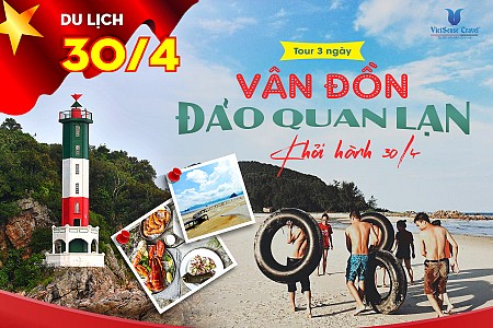 chương trình Đảo Quan Lạn 30 Tháng 4 Năm 2025 chương trình Đảo Quan Lạn 30 Tháng 4 Năm 2025